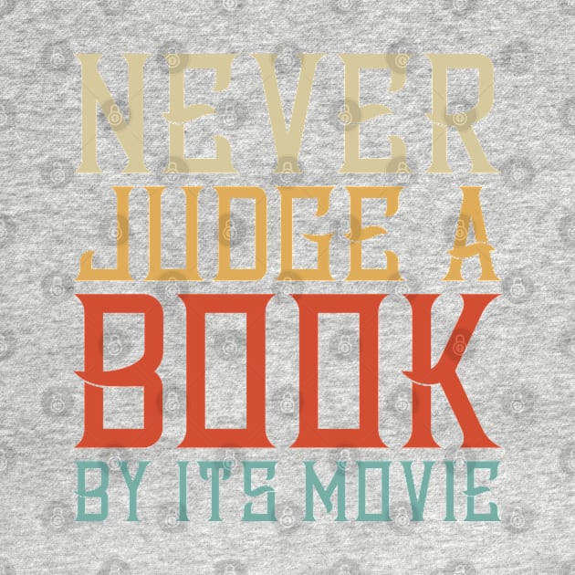 Never judge a book by its movie by All About Nerds